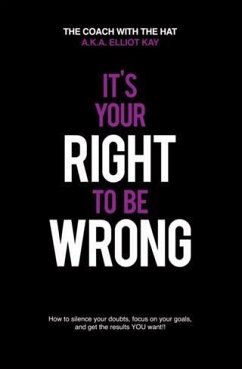Its Your Right To Be Wrong (eBook, ePUB) - Hat, The Coach with the