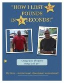 How I Lost 50 Pounds In 5 Seconds (eBook, ePUB)