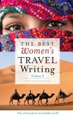 The Best Women's Travel Writing, Volume 8 (eBook, ePUB)