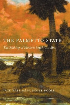 The Palmetto State (eBook, ePUB) - Bass, Jack; Poole, W. Scott