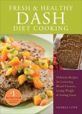 Fresh & Healthy DASH Diet Cooking (eBook, ePUB) Fresh & Healthy DASH Diet Cooking (eBook, ePUB)