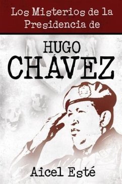 Los Misterios De La Presidencia De Hugo Chavez (eBook, ePUB) Cover Los Misterios De La Presidencia De Hugo Chavez (eBook, ePUB)