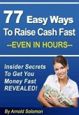 77 Easy Ways to Raise Cash Fast - Even in Hours (eBook, ePUB)