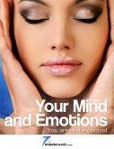 Your Mind and Emotions-Your are in Control (eBook, ePUB)