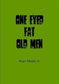 One Eyed Fat Old Men (eBook, ePUB)