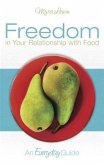 Freedom in Your Relationship with Food (eBook, ePUB)