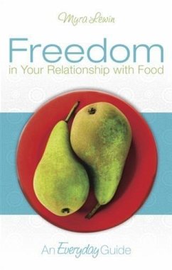 Freedom in Your Relationship with Food (eBook, ePUB) - lewin, myra