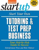 Start Your Own Tutoring and Test Prep Business (eBook, ePUB)