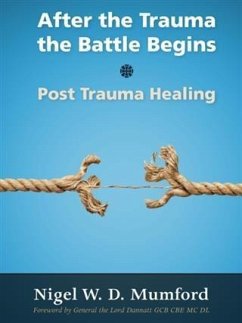 After the Trauma the Battle Begins (eBook, ePUB) - Mumford, Nigel W. D.
