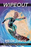 Wipeout (Faith In Action Series, #1) (eBook, ePUB) Wipeout (Faith In Action Series, #1) (eBook, ePUB)