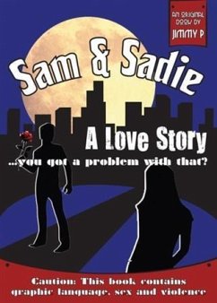 Sam & Sadie - A Love Story . . . You Got a Problem With That? (eBook, ePUB) - P, Jimmy