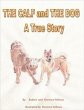 Calf and The Dog A True Story (eBook,... - Bild 1