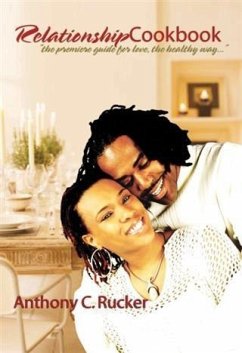 Relationship Cookbook (eBook, ePUB) - Rucker, Anthony C.