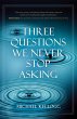 Three Questions We Never Stop Asking... - Bild 1