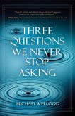 Three Questions We Never Stop Asking (eBook, ePUB)