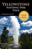 Yellowstone National Park Tour Guide eBook (eBook, ePUB)