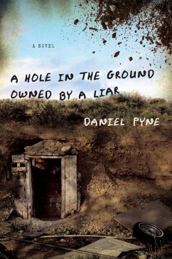 A Hole in the Ground Owned by a Liar (eBook, ePUB) - Pyne, Daniel