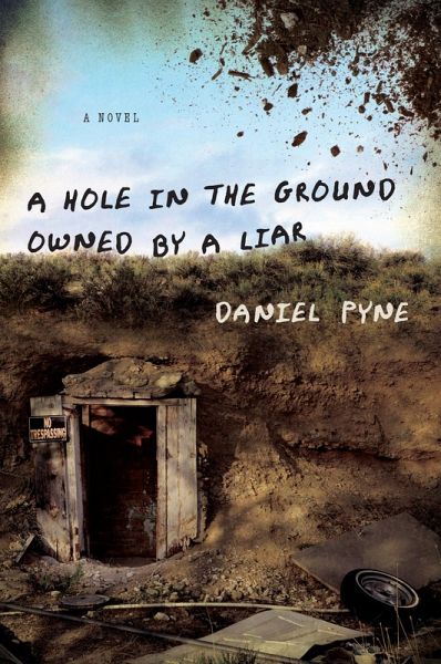 A Hole in the Ground Owned by a Liar (eBook, ePUB) A Hole in the Ground Owned by a Liar (eBook, ePUB)