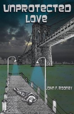 Unprotected Love (eBook, ePUB) - Rooney, John F.