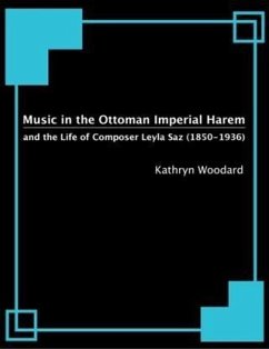 Cover Music in the Ottoman Imperial Harem and the Life of Composer Leyla Saz (1850-1936) (eBook, ePUB)