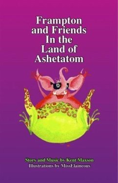 Cover Frampton and Friends In The Land of Ashetatom (eBook, ePUB)