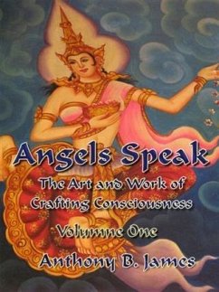 Angels Speak (eBook, ePUB) - James, Anthony B.