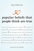 50 Popular Beliefs That People Think Are True (eBook, ePUB) 50 Popular Beliefs That People Think Are True (eBook, ePUB)