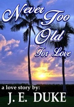 Cover Never Too Old For Love (eBook, ePUB)