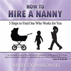 How to Hire a Nanny (eBook, ePUB) - Dombrowski, Mary