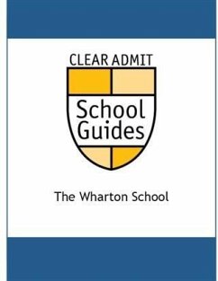 Cover Clear Admit School Guide: The Wharton School (eBook, ePUB)