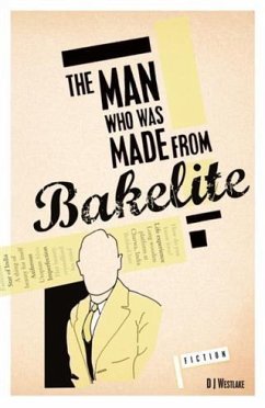 Man Who Was Made From Bakelite (eBook, ePUB) - Westlake, D J