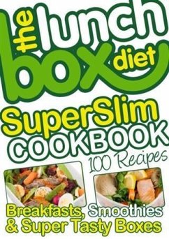 Lunch Box Diet Superslim Cookbook - 100 Low Fat Recipes For Breakfast, Lunch Boxes & Evening Meals (eBook, ePUB) - Lovell, Simon