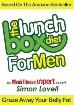 Lunch Box Diet: For Men - The Ultimate Male Diet & Workout Plan For Men's Health (eBook, ePUB) - Lovell, Simon