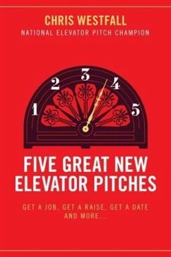 Five Great New Elevator Pitches (eBook, ePUB) - Westfall, Chris