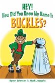 Hey! How Did You Know My Name Is Buckles? (eBook, ePUB)