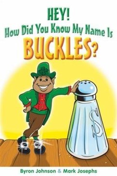 Hey! How Did You Know My Name Is Buckles? (eBook, ePUB) - Josephs, Byron Johnson and Mark