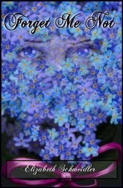 Forget Me Not (eBook, ePUB) - Schmeidler, Elizabeth