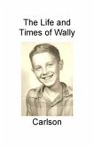 Life and Times of Wally Carlson (eBook, ePUB)