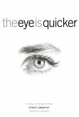 The Eye Is Quicker (eBook, ePUB)