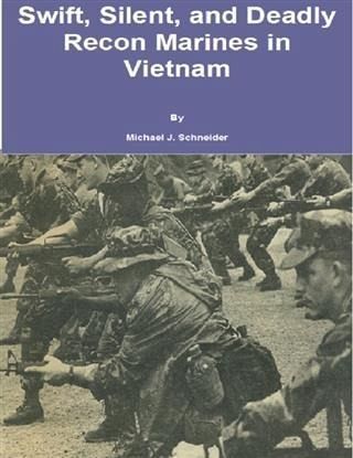 Swift, Silent and Deadly: Recon Marines in Vietnam (eBook, ePUB)