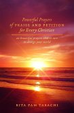 POWERFUL PRAYERS OF PRAISE AND PETITION FOR EVERY CHRISTIAN (eBook, ePUB)