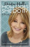 Deidre Hall's How Does She Do It? (eBook, ePUB)