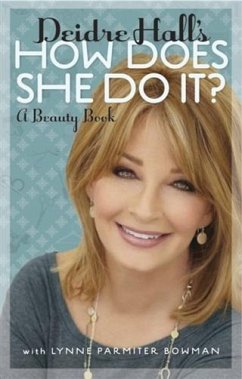 Deidre Hall's How Does She Do It? (eBook, ePUB) - Hall, Deidre