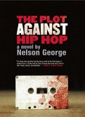 The Plot Against Hip Hop: A Novel (eBook, ePUB)