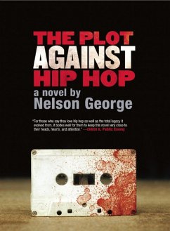 The Plot Against Hip Hop: A Novel (eBook, PDF) - Nelson