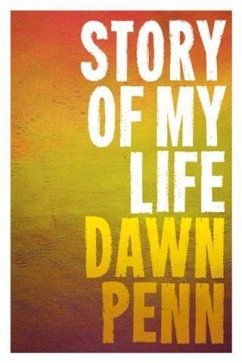 Story Of My Life (eBook, ePUB) - Penn, Dawn