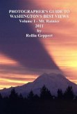 Photographer's Guide to Washington's Best Views, Volume I - Mt. Rainier (eBook, ePUB)