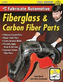 How to Fabricate Automotive Fiberglass & Carbon Fiber Parts (eBook, ePUB)