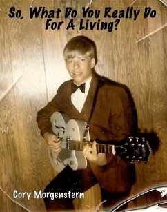 So, What Do You Really Do For A Living? (eBook, ePUB) - Morgenstern, Cory