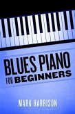 Blues Piano For Beginners (eBook, ePUB)